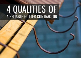 4 Qualities of a Reliable Gutter Contractor
