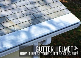 Gutter Helmet: How It Keeps Your Gutters Clog-Free