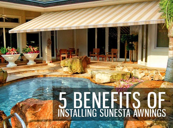 5 Benefits of Installing Sunesta Awnings