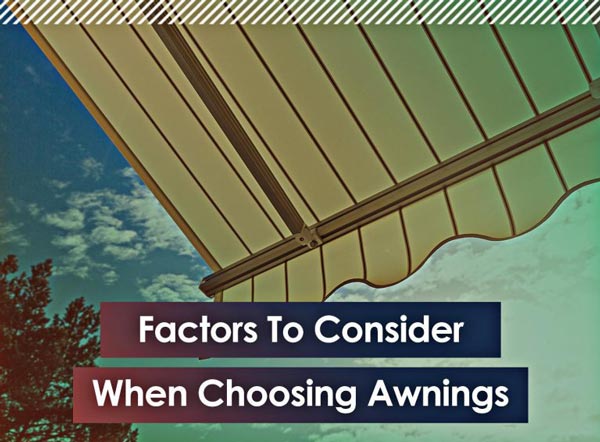 Factors To Consider When Choosing Awnings