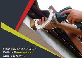 Why You Should Work With a Professional Gutter Installer
