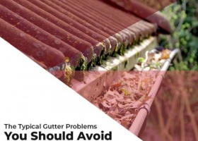 The Typical Gutter Problems You Should Avoid