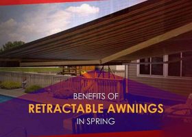 Benefits of Retractable Awnings in Spring