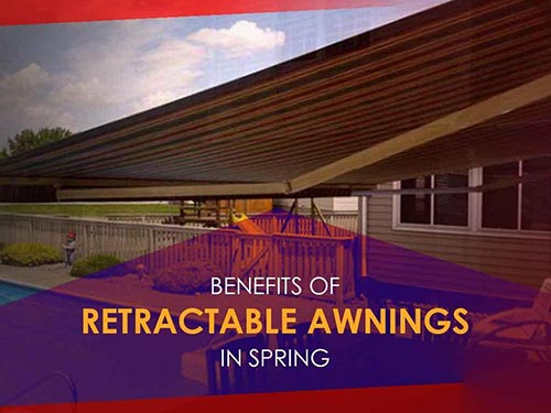 Benefits of Retractable Awnings in Spring