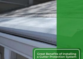 Great Benefits of Installing a Gutter Protection System