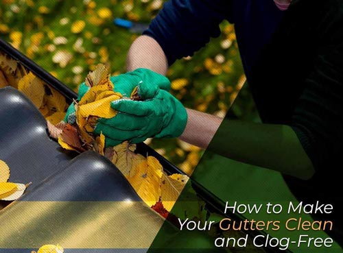 How to Make Your Gutters Clean and Clog-Free