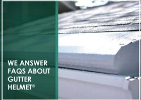 We Answer FAQs About Gutter Helmet®