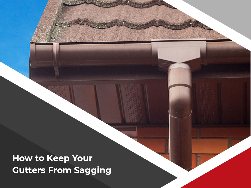 How to Keep Your Gutters From Sagging